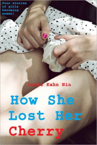 How She Lost Her Cherry: Four Stories of Girls Becoming Women