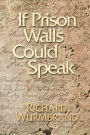 If Prison Walls Could Speak