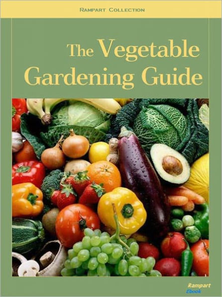 The Vegetable Gardening Guide