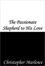 The Passionate Shepherd to His Love