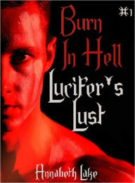 Lucifer's Lust: Burn In Hell #1 (Gay Demon Erotica)
