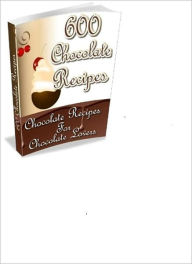 Title: 600 Chocolate Recipes, Author: eBook House