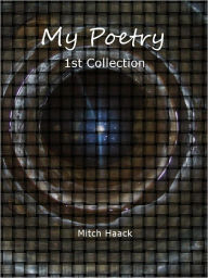 Title: My Poetry, Author: Mitch Haack