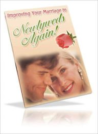 Bring Your Marriage Back to Newlyweds Again