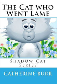 Title: The Cat Who Went Lame, Author: Catherine Burr