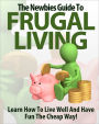 The Newbies Guide To Frugal Living