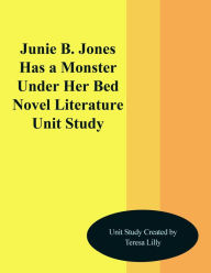 Junie B. Jones Has A Monster Under Her Bed Novel Unit Study