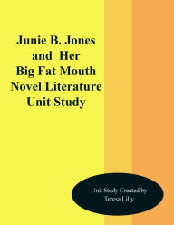 Junie B. Jones and her Big Fat Mouth Novel Unit Study