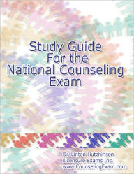 Title: Study Guide for the NCE Counseling Exam, Author: Dr. Hutchinson
