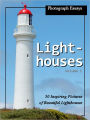 Photograph Essays: Lighthouse Photos - 50 Inspiring Pictures of Lighthouses, Vol. 1