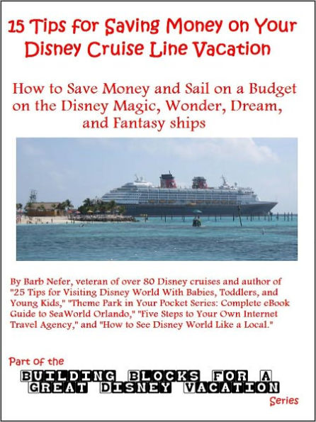 15 Tips for Saving Money on Your Disney Cruise Line Vacation