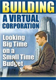 BUILDING A VIRTUAL CORPORATION