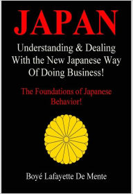 JAPAN: Understanding & Dealing with the New Japanese Way of Doing Business