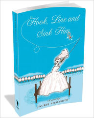 Title: Hook, Line and Sink Him, Author: Jackie Pilossoph