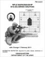 Field Manual FM 3-22.9 Rifle Marksmanship M16- and M4- Series Weapons w/ Change 1 February 10, 2011 US Army