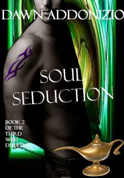 Soul Seduction - Book 2 of 2 (A Fantasy Romance Featuring Faeries, Djinns & a Sexy Irish Hero!)