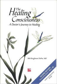 Title: The Healing Consciousness: A Doctor's Journey to healing, Author: Beth DuPree