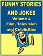 Funny stories and jokes - Volume 4 - Film, Television and Celebrities
