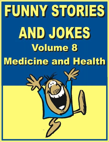 Funny stories and jokes - Volume 8 - Medicine and Health