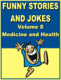 Funny stories and jokes - Volume 8 - Medicine and Health