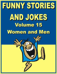 Title: Funny stories and jokes - Volume 15 - Women and Men, Author: Jack Young