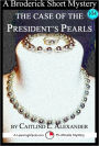 The Case of the President's Pearls: A 15-Minute Broderick Mystery