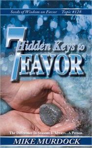 Title: 7 Hidden Keys to Favor (SOW on Favor Vol. 17), Author: Mike Murdock