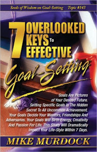 Title: 7 Overloed Keys To Effective Goal-Setting (SOW on Goal-Setting), Author: Mike Murdock