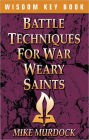 Battle Techniques For War Weary Saints