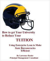 Title: How to Get Your University to Reduce Your Tuition, Author: Lawrence Rosier