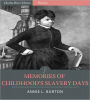 Memories of Childhood’s Slavery Days (Illustrated)