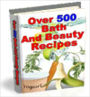 504 Relaxing Bath and Beauty Recipes (198 Pages): Apple Tart Soap, Apricot Freesia Tarts, Aspen Dreams Bath Salts, Balancing Bath Salts, Balancing Epson Salt Bath, Balancing Fizzy Bath Salts, Balancing Red Earth Salts, Balancing Seaweed Salts, and more...