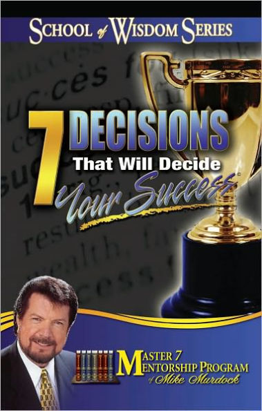 7 Decisions that Decide Your Success In Life