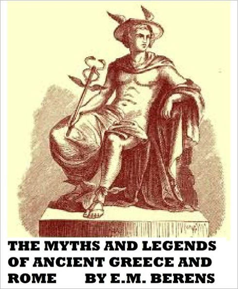 The Myths and Legends of Ancient Greece and Rome(Illustrated)