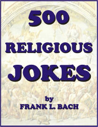 Title: 500 RELIGIOUS JOKES, Author: Frank L. Bach