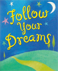 Title: Follow Your Dreams Little Gift Book, Author: Evelyn Beilenson