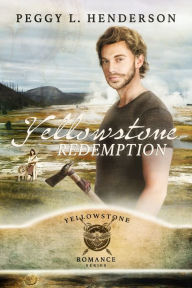 Title: Yellowstone Redemption, Author: Peggy L. Henderson