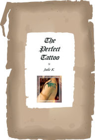 Title: The Perfect Tattoo, Author: Julie K