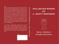 Title: Collected Works of L. Scott Swanson, Author: L. Scott Swanson