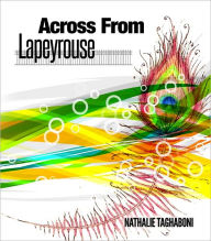 Title: Across From Lapeyrouse, Author: Nathalie Taghaboni