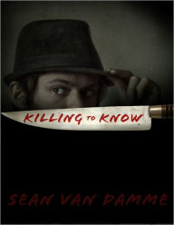 Killing to Know