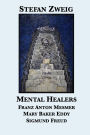 Mental Healers: Franz Anton Mesmer, Mary Baker Eddy, Sigmund Freud