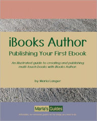 Title: iBooks Author: Publishing Your First Ebook, Author: Maria Langer