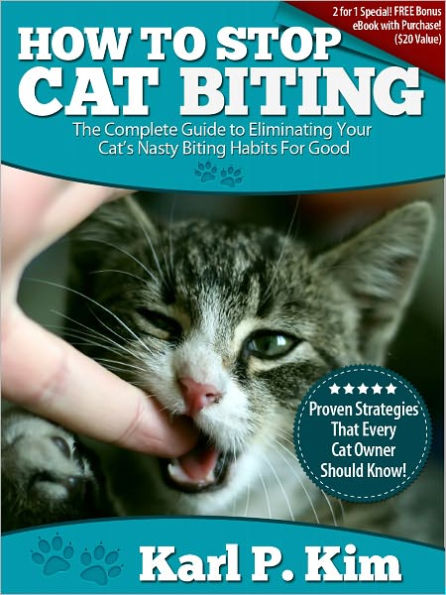 How To Stop Cat Biting: The Complete Guide to Eliminating Your Cat’s Nasty Biting Habits For Good!