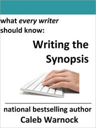 Title: Writing the Synopsis, Author: Caleb Warnock
