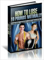How to Lose 10 Pounds Naturally