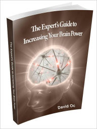 The Expert’s Guide to Increasing Your Brain Power