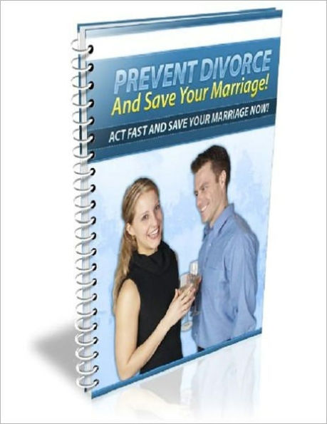 Prevent Your Divorce Act Fast and Save your Marriage Now
