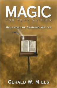 Magic for Writing: Help for the Aspiring Writer