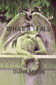 Title: What if I Fall, Author: Diana Mylek